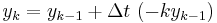 y_k = y_{k-1} + \Delta t \ (-k y_{k-1}) 